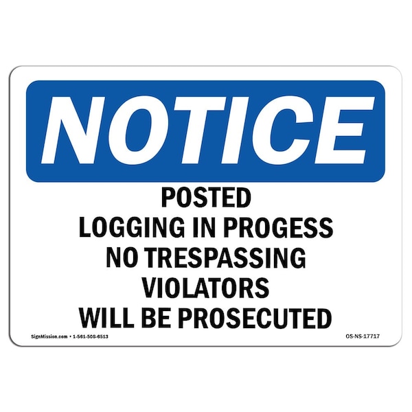 Signmission OSHA Sign, 7" H, 10" W, Rigid Plastic, Posted Logging In Progress No Trespassing Sign, Landscape OS-NS-P-710-L-17717 - main